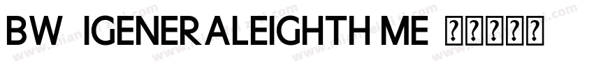BW7iGeneralEighth Me字体转换